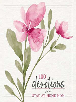 cover image of 100 Devotions for the Stay-at-Home Mom
